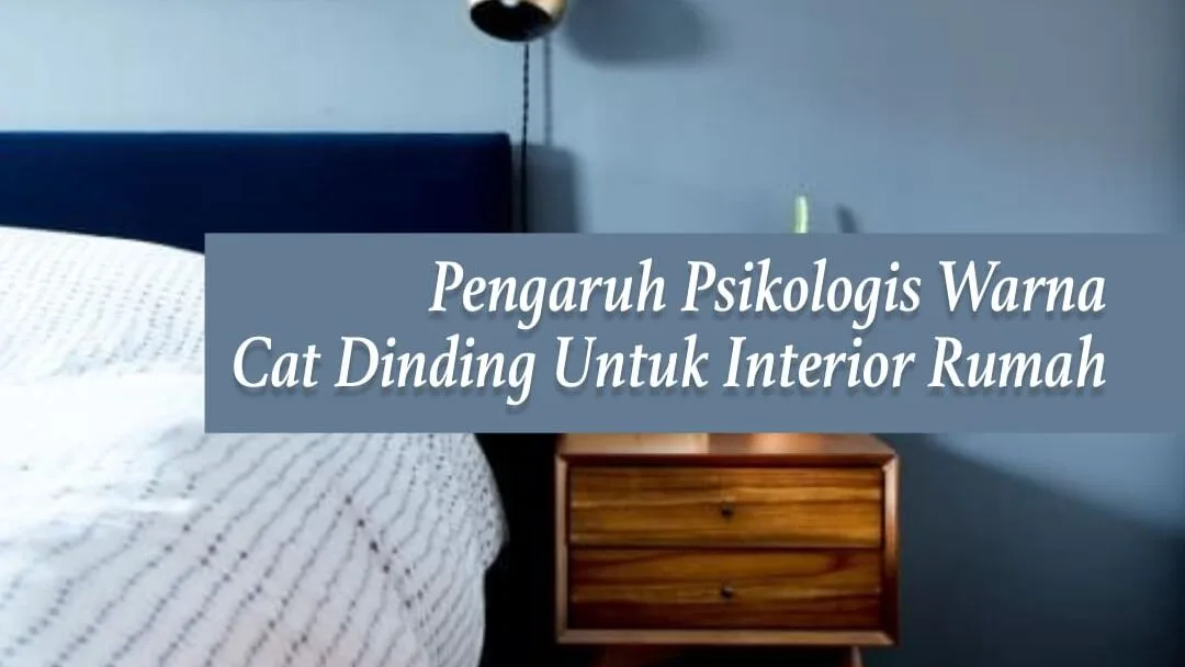 Pengaruh Psikologis Warna Cat Dinding Untuk Interior Rumah