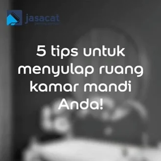 5 Tips Untuk Menyulap Ruang Kamar Mandi Anda