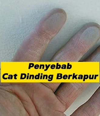 Penyebab Cat Dinding Berkapur: Mengapa Hal Ini Terjadi?